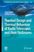 Michael Bremer, Alber Greve, Albert Greve - Thermal Design and Thermal Behaviour of Radio Telescopes and their Enclosures