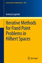 Andrzej Cegielski - Iterative Methods for Fixed Point Problems in Hilbert Spaces