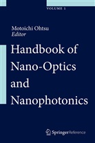 Motoich Ohtsu, Motoichi Ohtsu - Handbook of Nano-Optics and Nanophotonics, 2 Vols.