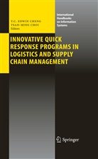 C Edwin Cheng, T C Edwin Cheng, T. C. Edwin Cheng, CHOI, Choi, Tsan-Ming Choi - Innovative Quick Response Programs in Logistics and Supply Chain Management