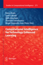 Ajith Abraham, Ajith Abraham et al, Sant Caballé, Santi Caballé, Thanasis Daradoumis, Angel A. Juan... - Computational Intelligence for Technology Enhanced Learning