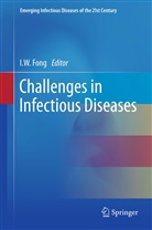 I. W. Fong, I.W. Fong, W Fong, I W Fong - Challenges in Infectious Diseases
