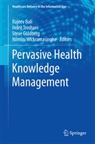 Rajeev Bali, Rajeev K. Bali, Steve Goldberg, Steve Goldberg et al, Indri Troshani, Indrit Troshani... - Pervasive Health Knowledge Management