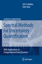 Omar M Knio, Olivie Le Maitre, Olivier Le Maitre, O. P. Le Maître - Spectral Methods for Uncertainty Quantification