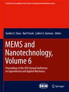 LaVern A Starman, Barto C Prorok, Barton C Prorok, Bart Prorok, Barton C. Prorok, Gordon A. Shaw... - MEMS and Nanotechnology, Volume 6. Vol.6