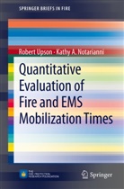 Kathy A Notarianni, Kathy A. Notarianni, Rober Upson, Robert Upson - Quantitative Evaluation of Fire and EMS Mobilization Times