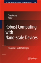 Cha Huang, Chao Huang - Robust Computing with Nano-scale Devices