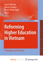 Grant Harman, Marti Hayden, Martin Hayden, Thanh Nghi Pham - Reforming Higher Education in Vietnam