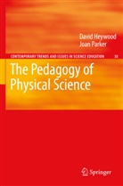 Davi Heywood, David Heywood, Joan Parker - The Pedagogy of Physical Science