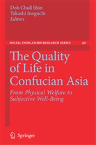 Do Chull Shin, Doh Chull Shin, Inoguchi, Inoguchi, Takashi Inoguchi, Doh Chull Shin - The Quality of Life in Confucian Asia