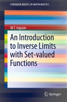 W T Ingram, W. T. Ingram, W.T. Ingram - An Introduction to Inverse Limits with Set-valued Functions