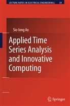 Sio-Iong Ao - Applied Time Series Analysis and Innovative Computing
