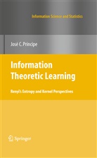 Jose C Principe, Jose C. Principe, José C. Principe - Information Theoretic Learning