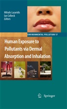 Colbeck, Colbeck, Ian Colbeck, Mihali Lazaridis, Mihalis Lazaridis - Human Exposure to Pollutants via Dermal Absorption and Inhalation