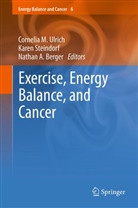 Nathan A Berger, Nathan A. Berger, Kare Steindorf, Karen Steindorf, Cornelia Ulrich, Cornelia M. Ulrich - Exercise, Energy Balance, and Cancer