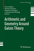 Pierre Dèbes, Miche Emsalem, Michel Emsalem, Matthieu Romagny, Matthieu Romagny et al, A. Muhammed Uluda... - Arithmetic and Geometry Around Galois Theory