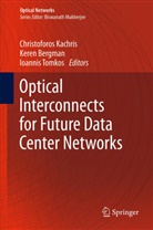 Kere Bergman, Keren Bergman, Christoforos Kachris, Ioannis Tomkos - Optical Interconnects for Future Data Center Networks