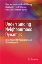 Nick Bailey, Nick Bailey et al, Maarten van Ham, Duncan Maclennan, Davi Manley, David Manley... - Understanding Neighbourhood Dynamics