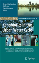 Ka Bester, Kai Bester, Despo Fatta-Kassinos, Klaus Kümmerer - Xenobiotics in the Urban Water Cycle