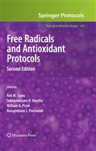 William A Pryor et al, Subramanyam N. Murthy, Subramanya N Murthy, Subramanyam N Murthy, Narasimham L. Parinandi, William A. Pryor... - Free Radicals and Antioxidant Protocols