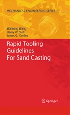 James G Conley, James G. Conley, Henry Stoll, Henry W Stoll, Henry W. Stoll, Wanlon Wang... - Rapid Tooling Guidelines For Sand Casting