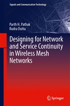 Rudra Dutta, Parth Pathak, Parth H Pathak, Parth H. Pathak - Designing for Network and Service Continuity in Wireless Mesh Networks