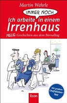 Martin Wehrle, Dirk Meissner - Ich arbeite immer noch in einem Irrenhaus