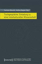 Corinn Albrecht, Corinna Albrecht, Bogner, Bogner, Andrea Bogner - Tischgespräche: Einladung zu einer interkulturellen Wissenschaft