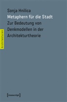 Sonja Hnilica - Metaphern für die Stadt