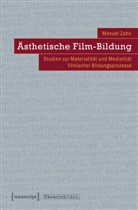 Manuel Zahn - Ästhetische Film-Bildung