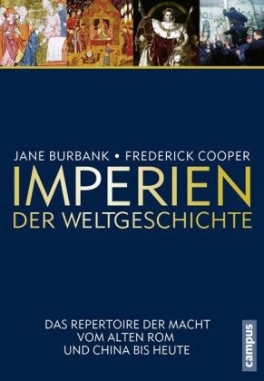 Jan Burbank, Jane Burbank, Frederick Cooper, Thomas Bertram - Imperien der Weltgeschichte Das Repertoire der Macht vom alten Rom und China bis heute
