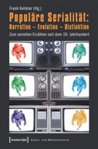 Fran Kelleter, Frank Kelleter - Populäre Serialität: Narration - Evolution - Distinktion