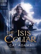 Cat Adams, Arika Escalona - The Isis Collar (Audio book)