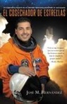Jose M. Hernandez, José M Hernández, José M. Hernández - Alcanzando Las Estrellas/ Reaching the Stars