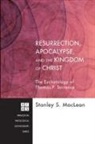 Stanley S. MacLean - Resurrection, Apocalypse, and the Kingdom of Christ