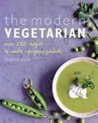 Maria Elia, Jonathan Gregson - MODERN VEGETARIAN:FOOD ADVENTURES FOR TH