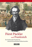 Christian Friedrich, Ulf Jacob, Marie Maillet, Friedric, Christia Friedrich, Christian Friedrich... - Fürst Pückler und Frankreich