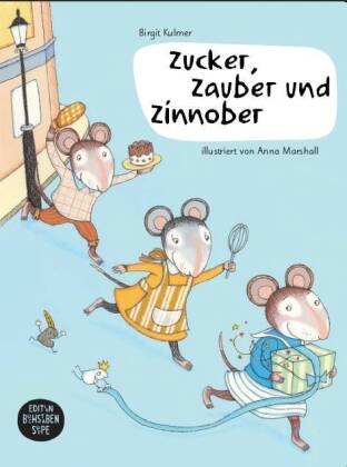 Kapprell, Kulme, Birgit Kulmer, Anna Marschall, Marshal, … - Zucker, Zauber und Zinnober Ein Bilderbuch für Kinder mit der Lebensmittelunverträglichkeit Zöliakie