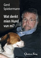Gerd Spiekermann - Wat denkt mien Hund vun mi?