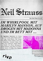 Neil Strauss - Im Whirlpool mit Marilyn Manson, auf Drogen mit Madonna und im Bett mit ...