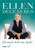 Ellen DeGeneres - Ich mach doch nur Spaß!