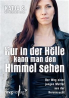Katja S, Katja S., Reinl, Gerlinde Reinl, Katj S, Katja S. - Nur in der Hölle kann man den Himmel sehen