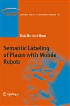 Óscar Martinez Mozos - Semantic Labeling of Places with Mobile Robots