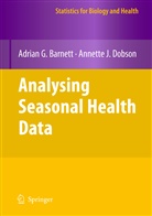 Adrian Barnett, Adrian G Barnett, Adrian G. Barnett, Annette J Dobson, Annette J. Dobson - Analysing Seasonal Health Data