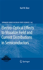 Karl W Böer, Karl W. Böer - Electro-Optical Effects to Visualize Field and Current Distributions in Semiconductors