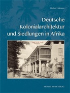 Michael Hofmann - Deutsche Kolonialarchitektur und Siedlungen in Afrika