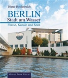 Dieter Heidenreich - Berlin - Stadt am Wasser - Flüsse, Kanäle und Seen