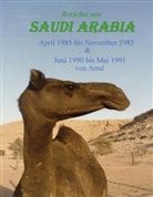 Arnd, Arnd B. Arnd, Arnd B, Arnd B. - Berichte aus Saudi Arabia