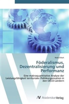 Niels Ehlert - Föderalismus, Dezentralisierung und Performanz