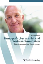 Michael Hofmann - Demografischer Wandel und Wirtschaftswachstum